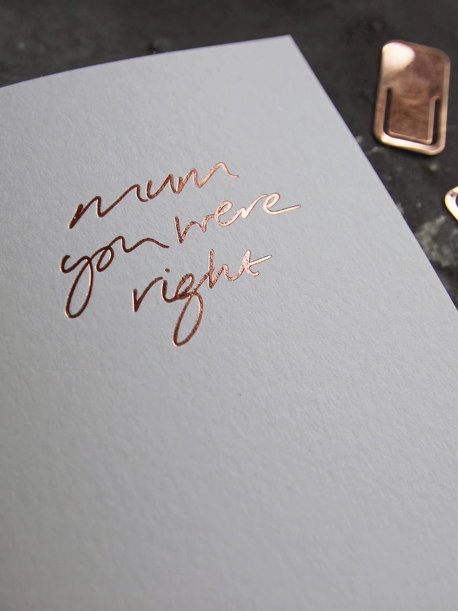 'Mum You Were Right' Hand Foiled Card