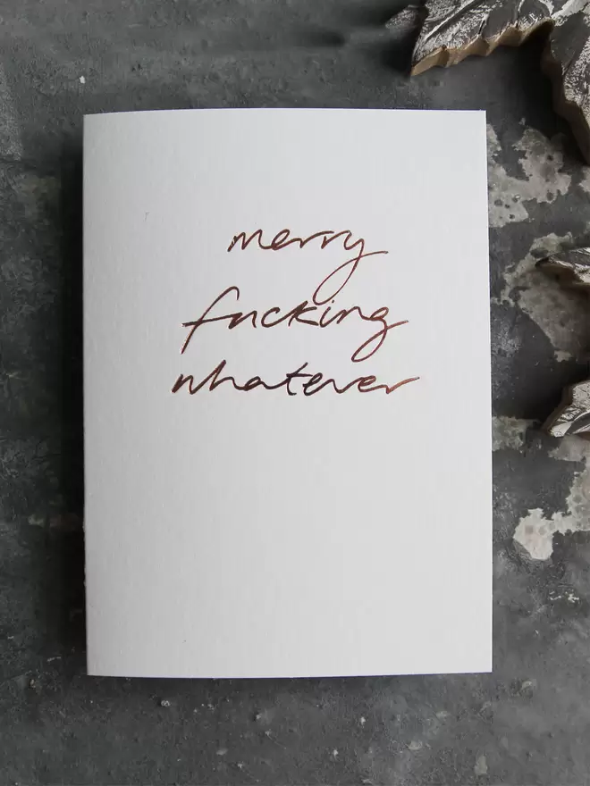 'Merry Fucking Whatever' Hand Foiled Card