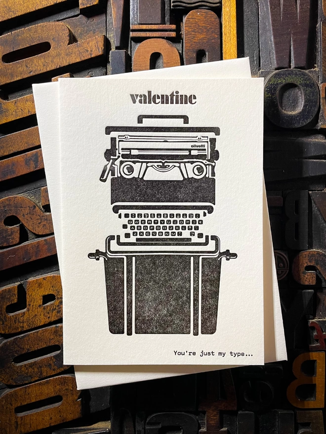 Valentines Letterpress Card, You're Just My Type. Red ink: "Valentine. You're Just My Type…" letterpress printed onto Natural White and Pristine White card. Letterpress. Natural White and Pristine White thick card with a range of Colorplan envelope.