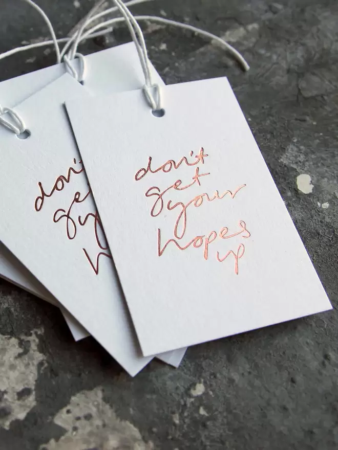 'Don't Get Your Hopes Up' Hand Foiled Gift Tags