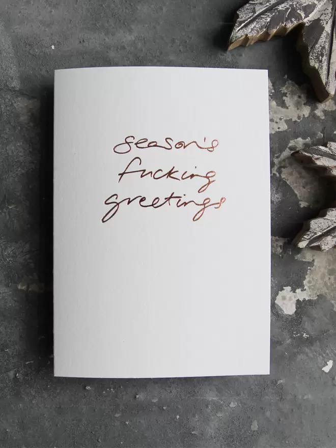 'Season's Fucking Greetings' Hand Foiled Card