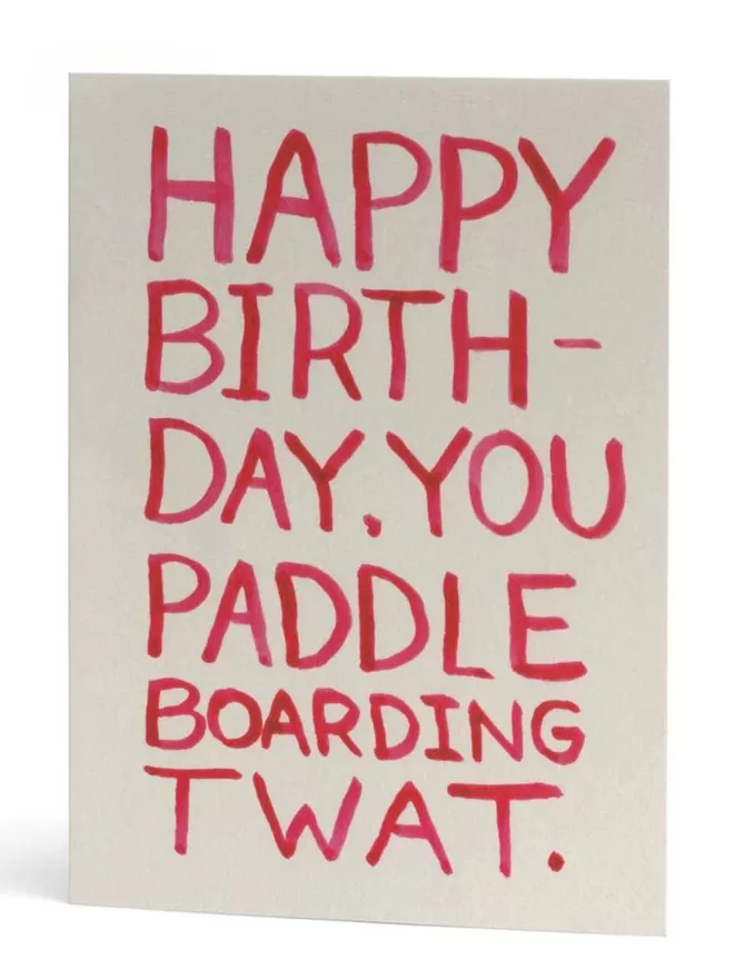 Happy Birthday You Paddle Boarding Twat Card