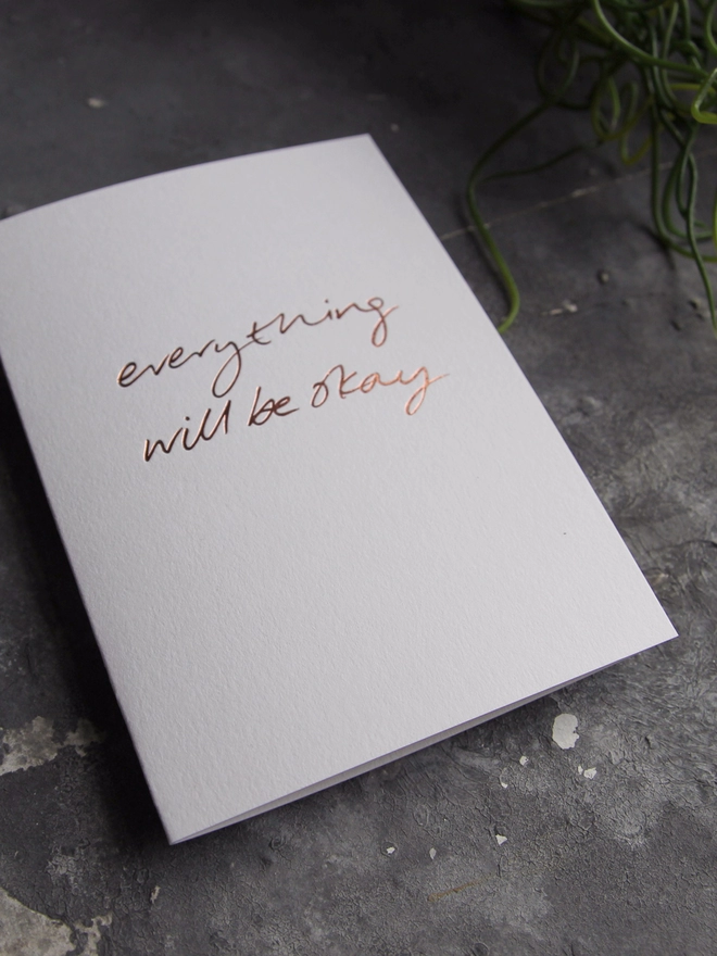 'Everything Will Be Okay' Hand Foiled Card