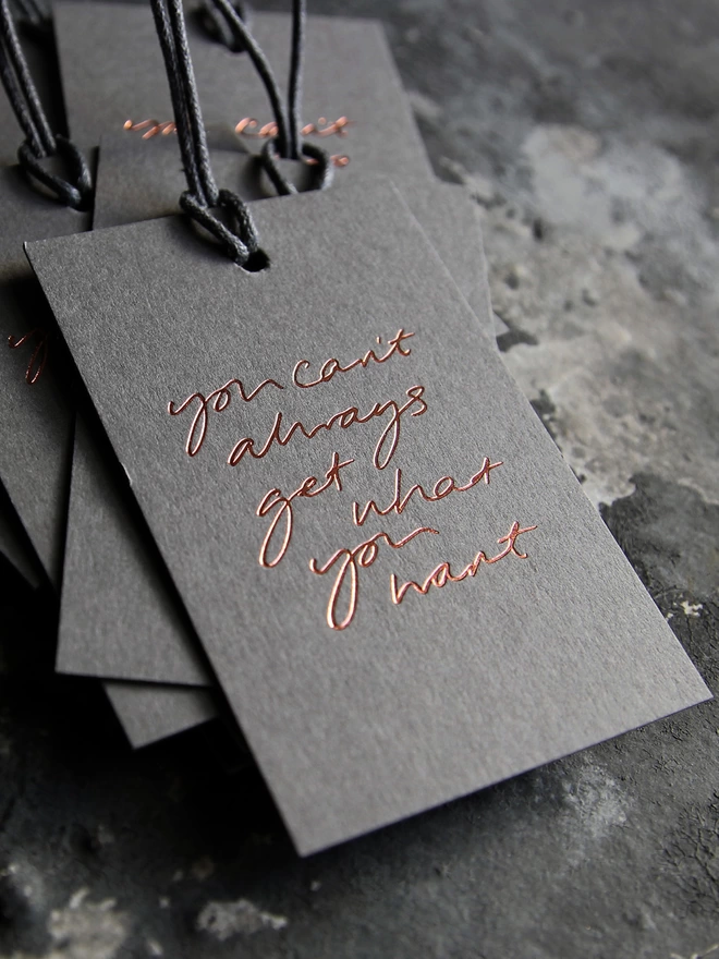 'You Can’t Always Get What You Want' Hand Foiled Gift Tags