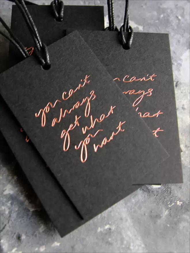 'You Can’t Always Get What You Want' Hand Foiled Gift Tags