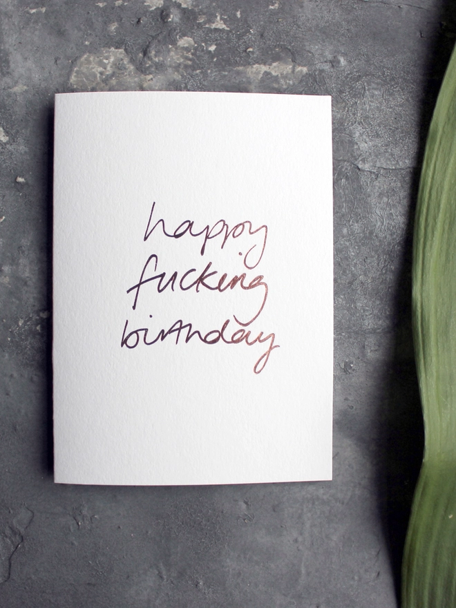 'Happy fucking birthday' hand foiled card