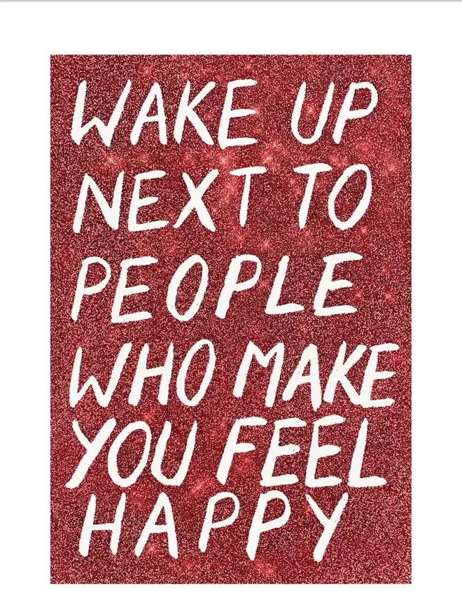 Red Wake up next to people who make you feel happy