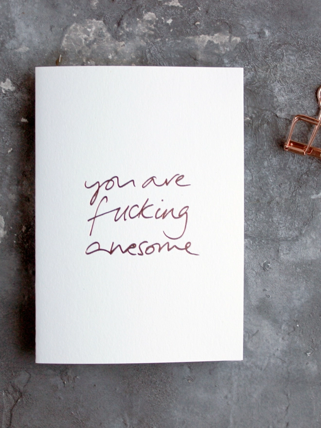 'You Are Fucking Awesome' Hand Foiled Card