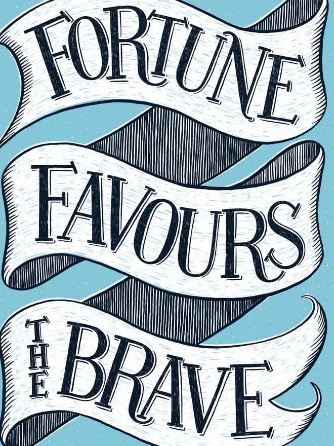 detail of hand lettering on fortune favours the brave flag encouragement print