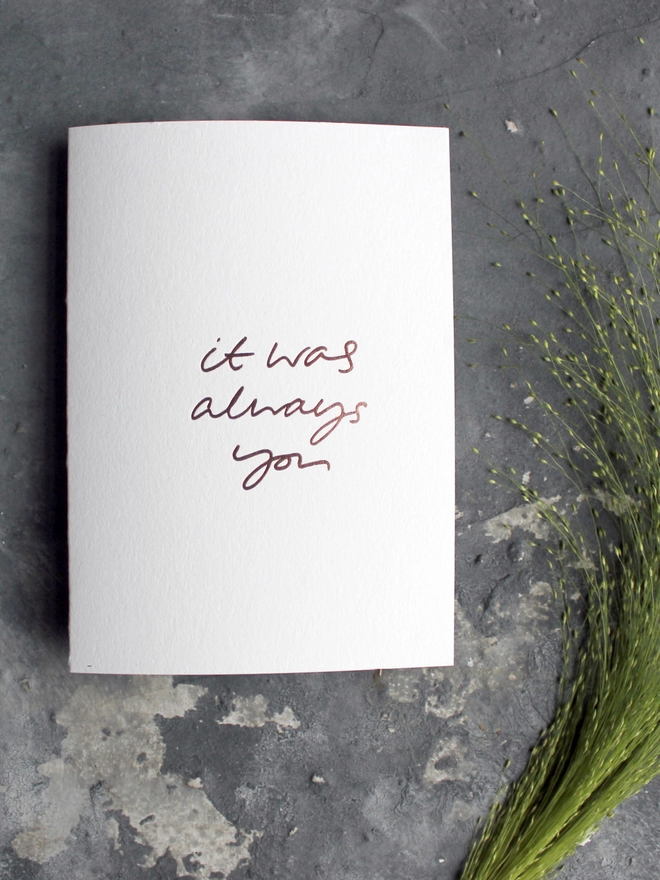 'It Was Always You' Hand Foiled Card