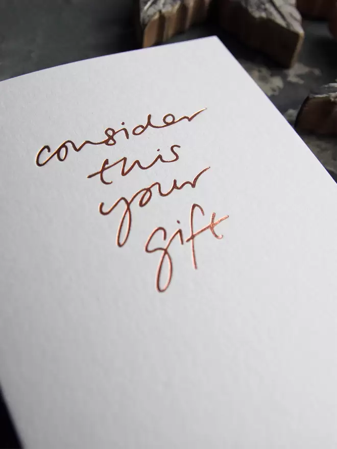'Consider This Your Gift' Hand Foiled Card
