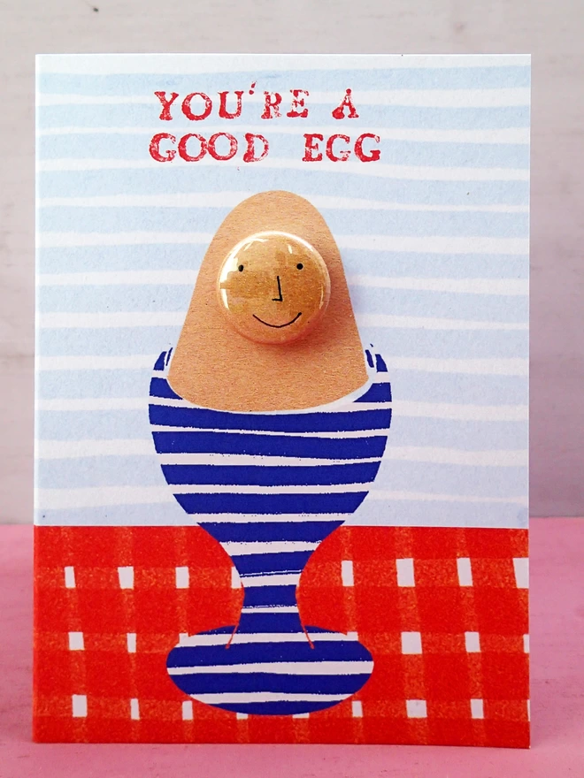 You;re a good egg greeting card with pin badge