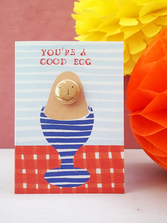 You're a Good Egg greeting card with pin badge