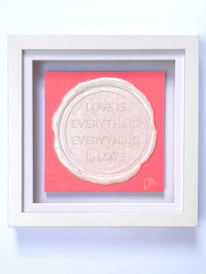     - [ ] Original artwork by Kate Mayer, Love is Everything, Everything is Love, in white and shocking pink