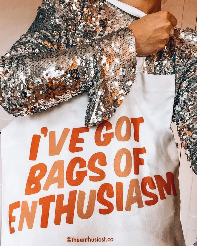 I've got bags of enthusiasm tote bag