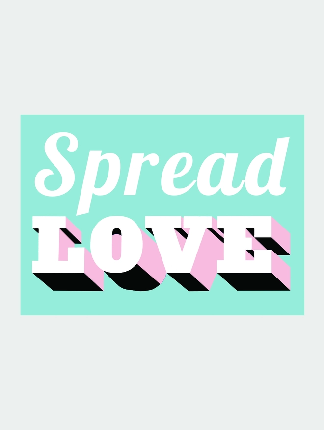 Spread Love Print