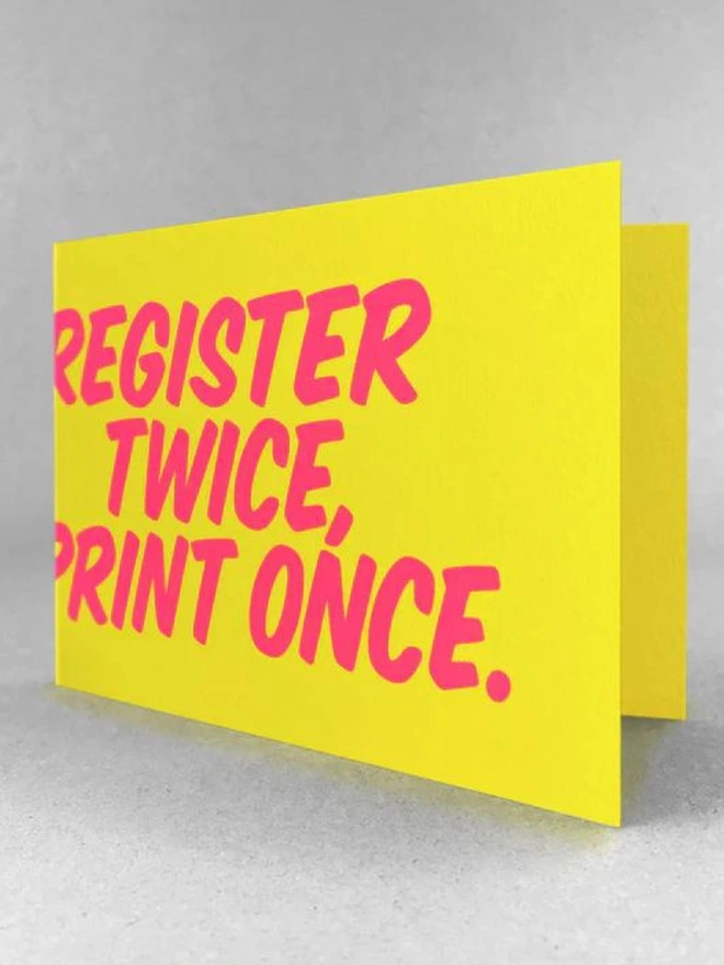 Register Twice, Print Once Card