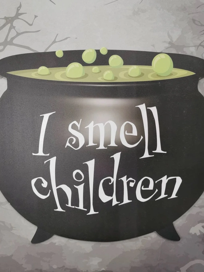 'I Smell Children' Cauldron Sign TBC