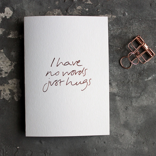 I have no words just hugs card