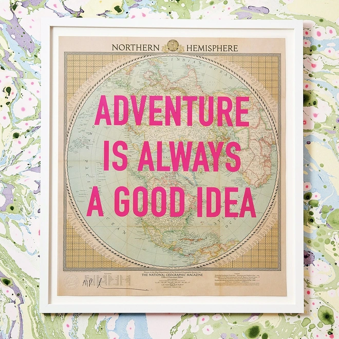 Adventure is always a good idea print