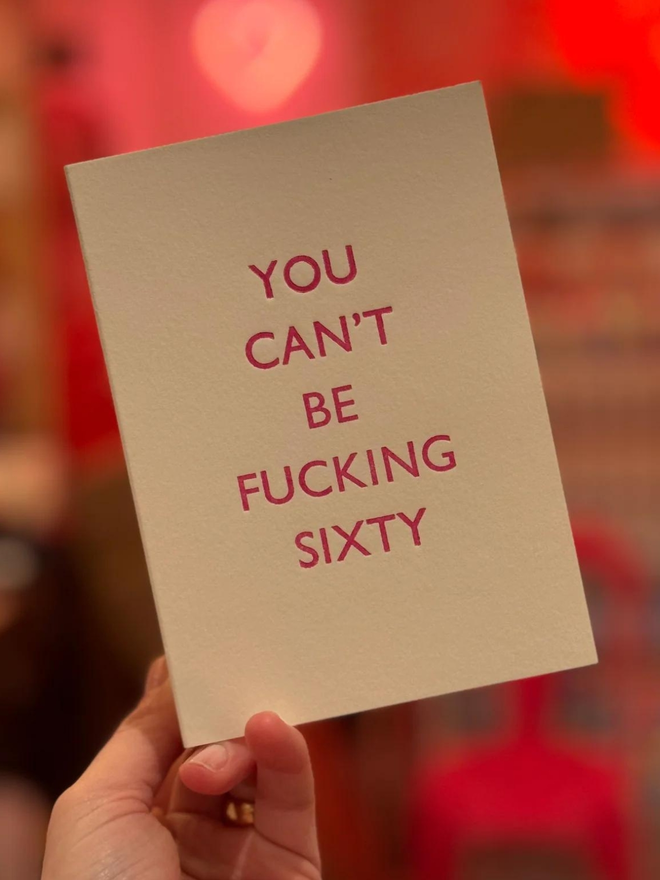 You Can't Be Fucking 60 Pink Birthday Card