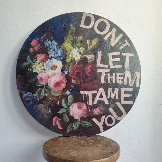 Don't let them tame you art