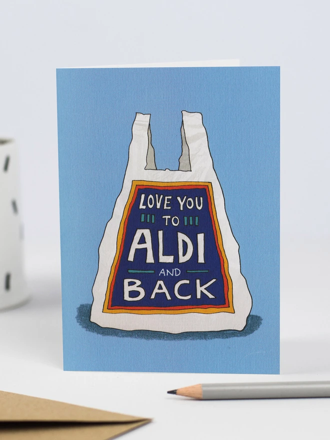 Love You to Aldi and Back Greeting Card