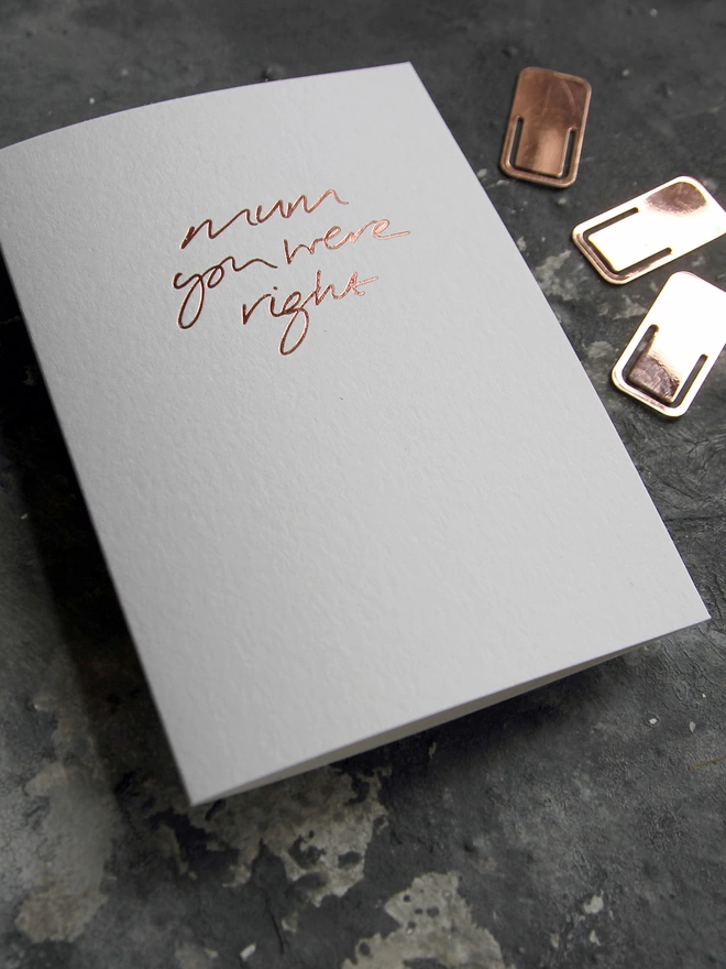 'Mum You Were Right' Hand Foiled Card