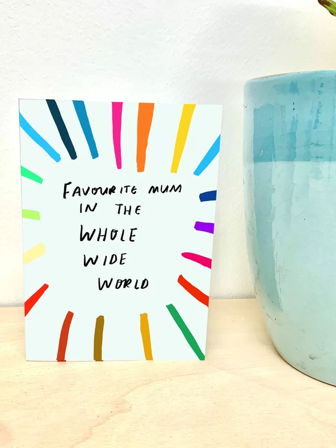 Favourite mum in the whole wide world card