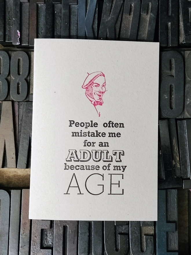 People often mistake me for an adult because of my age. Birthday card.