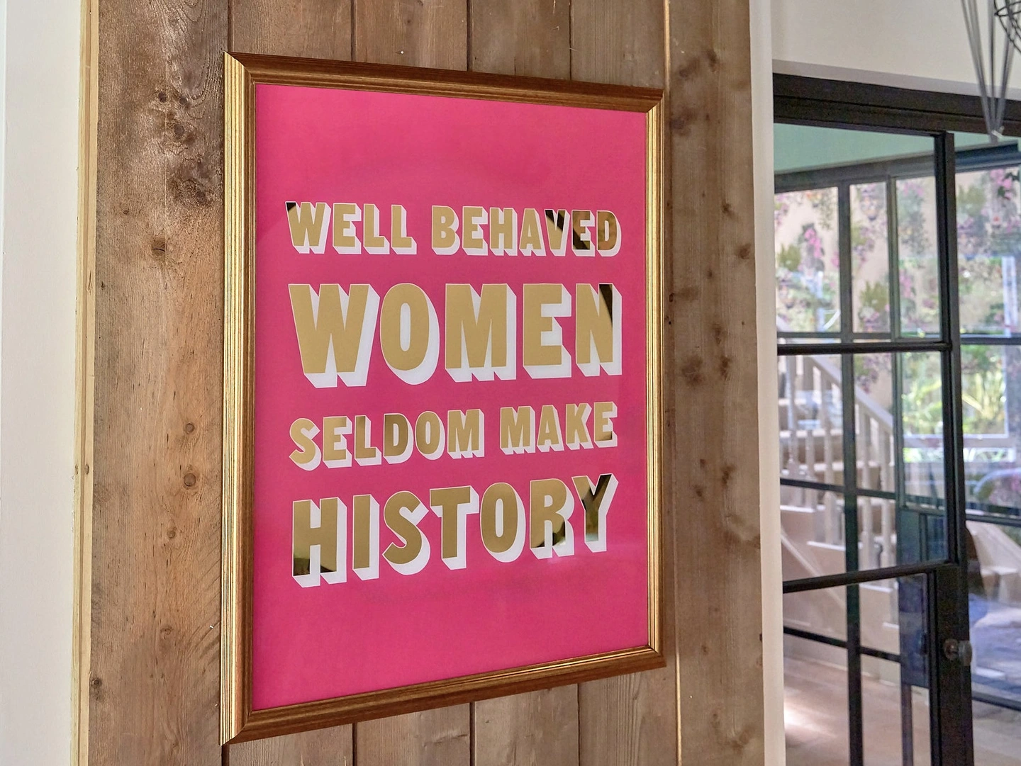 Well behaved women seldom make history