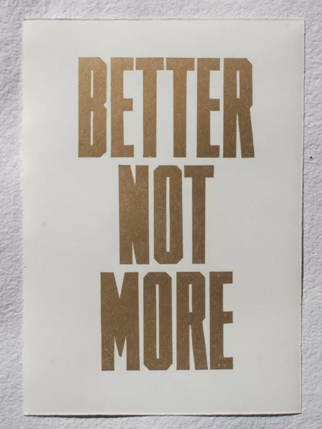 Better Not More White and Gold Linocut