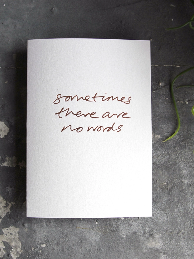 'Sometimes There Are No Words' Hand Foiled Card