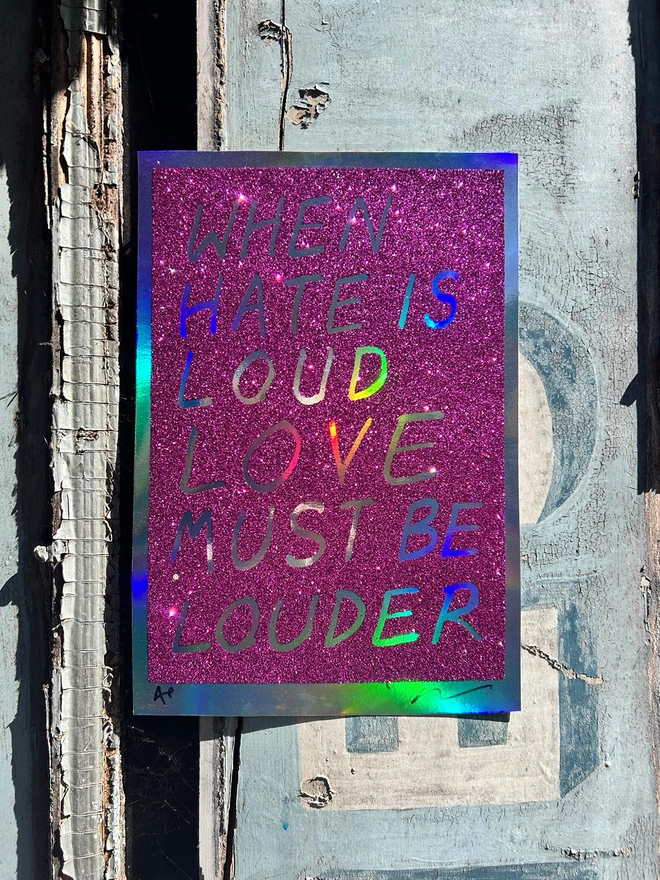 When hate is loud, love must be louder, glitter on rainbow paper print 