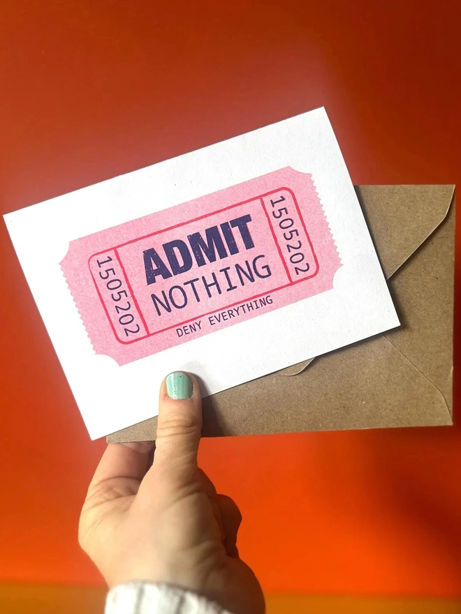 'Admit Nothing' Ticket Card