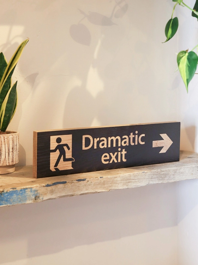 Dramatic Exit Solid Oak Shelf Sign