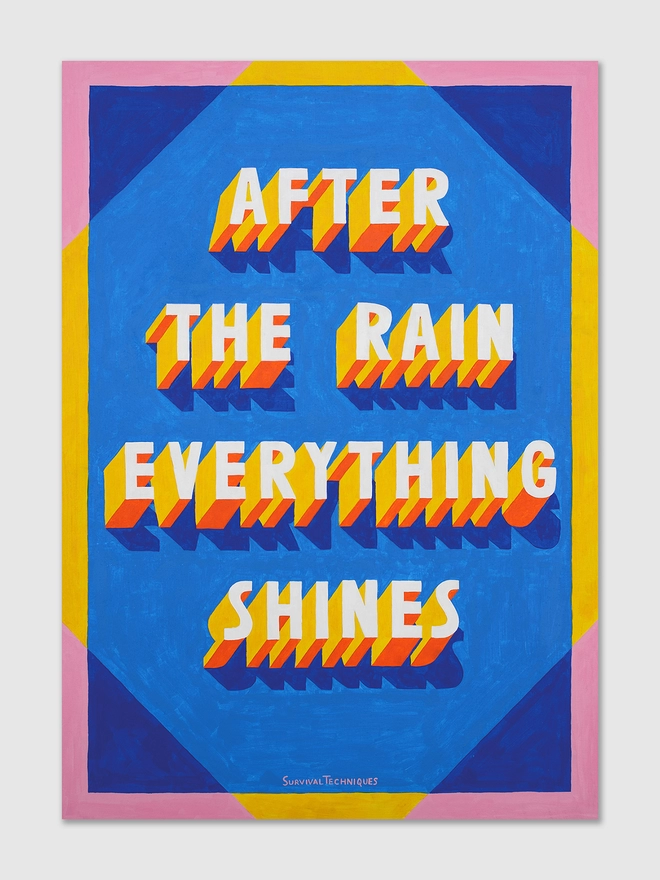 Art print of painted 3d typography reading After The Rain Everything Shines with blue, pink, yellow and orange colour palette