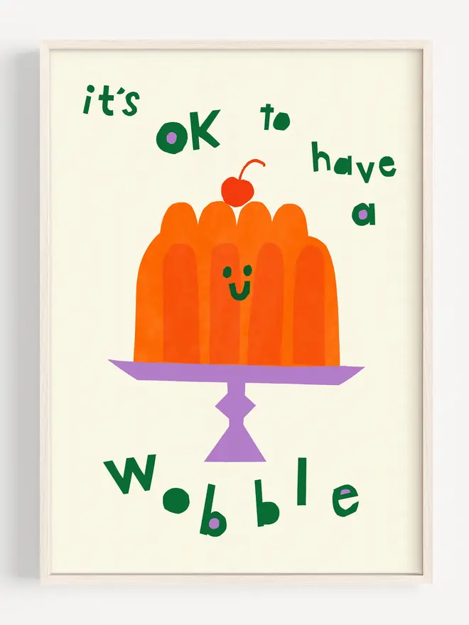 This wonderfully retro orange jelly is a reminder that it's all ok to go with the wobbles!