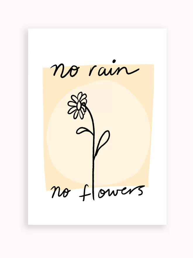 'no rain no flowers' print in loose handwritten style