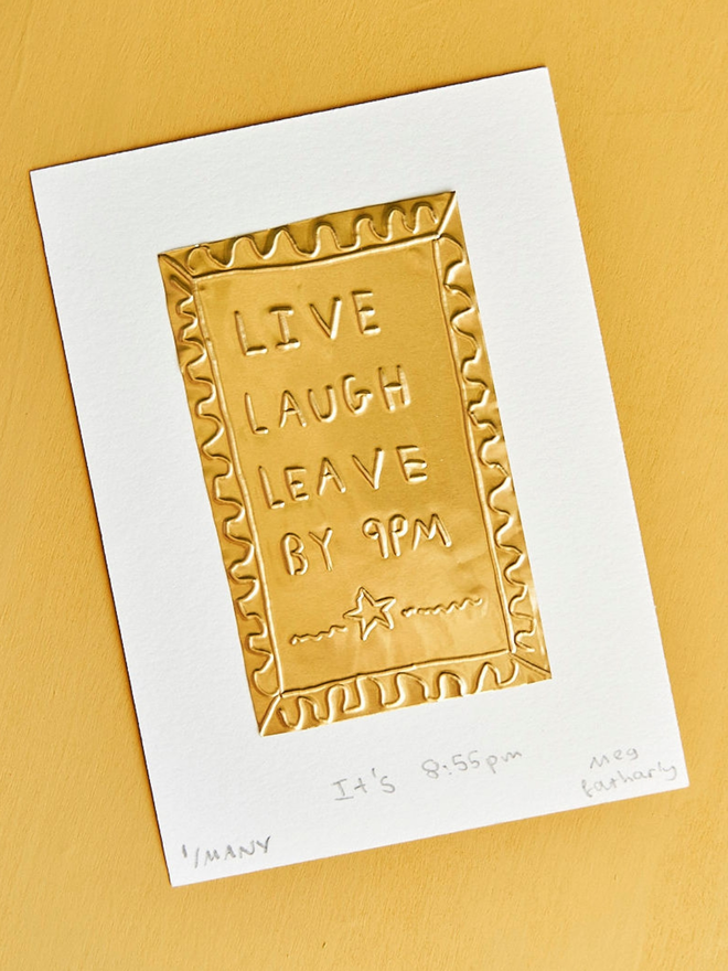 Live, Laugh, Leave By 9 pm Embossed Art