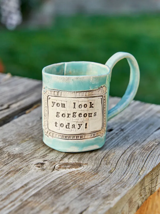 'You Look Gorgeous Today' Ceramic Mug