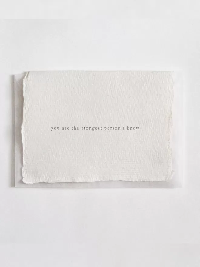 You Are The Strongest Person I Know, Letterpress Mini Card