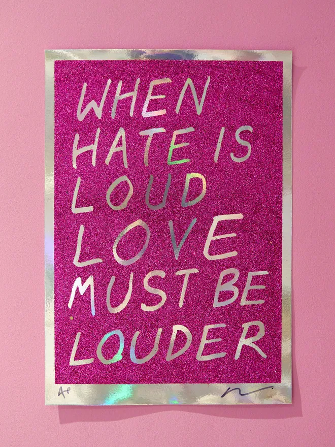 When hate is loud love must be louder print - pink glitter paper 