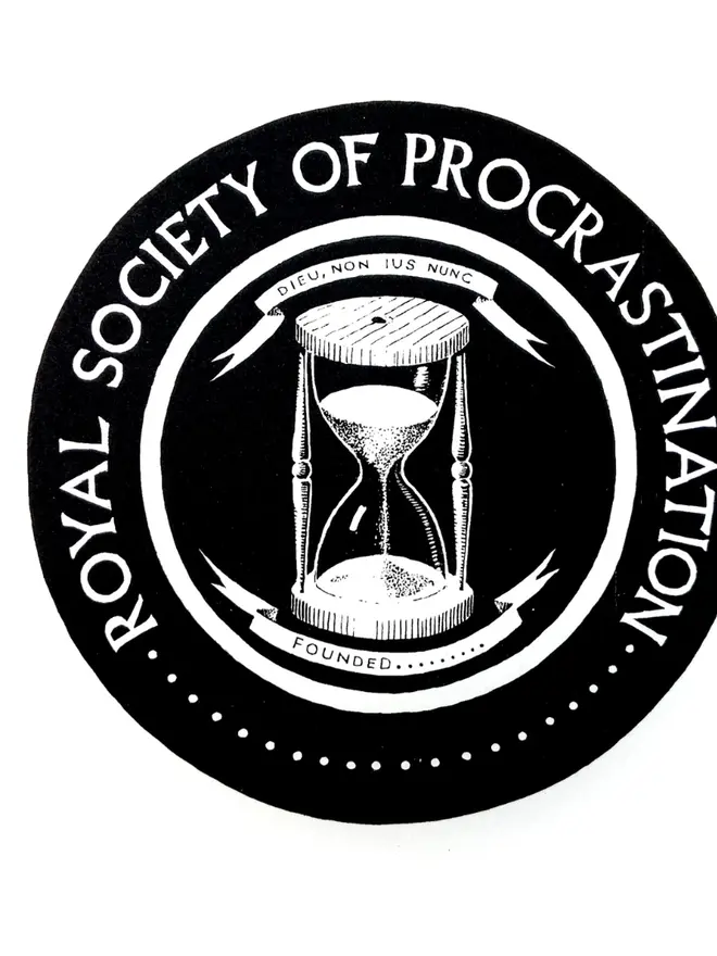Black 'Royal Society Of Procrastination' Screen Print on a white background. 