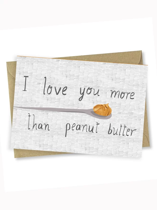 I love you more than peanut butter - card by Nicola Rowlands