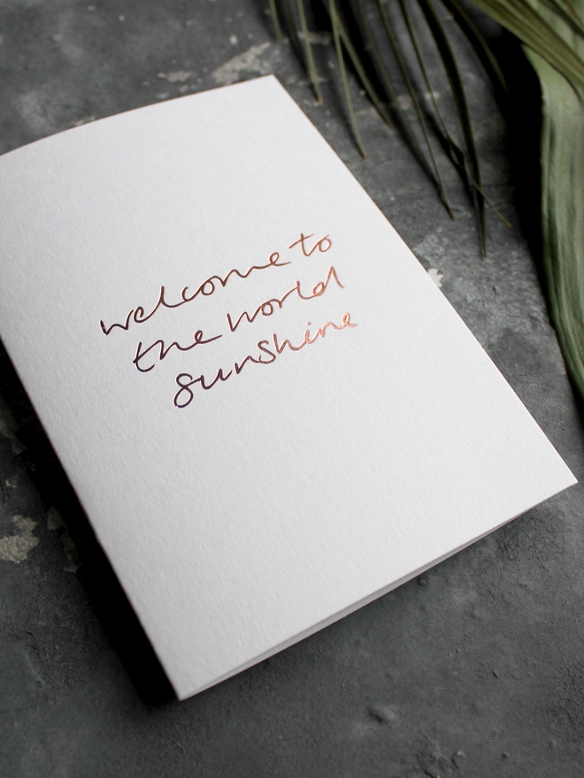 'Welcome To The World Sunshine' Hand Foiled Card