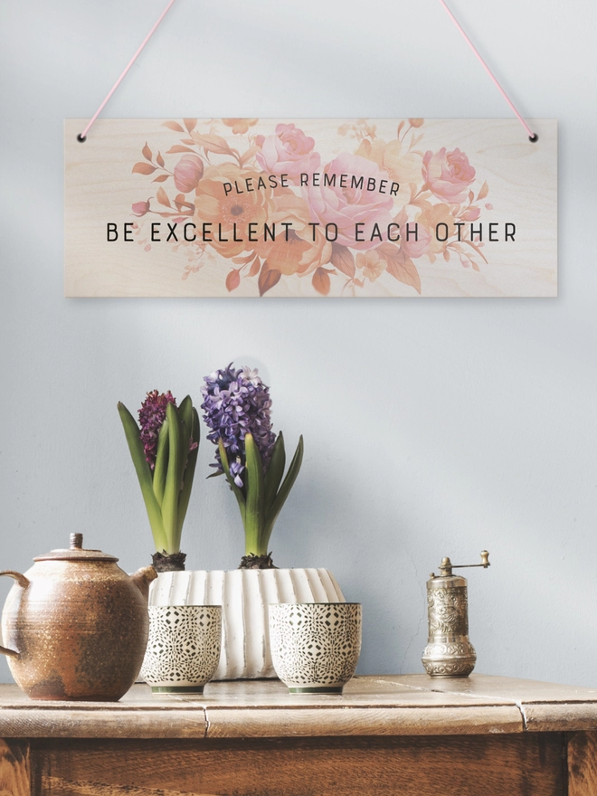 Please remember to be excellent to each other birchwood hanging sign