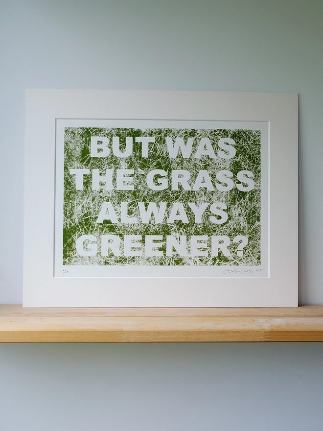 'But Was The Grass Always Greener?' Artwork Screenprint