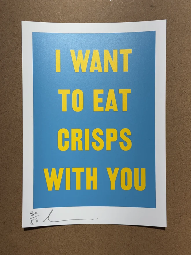 I want to eat crisps with you screen print