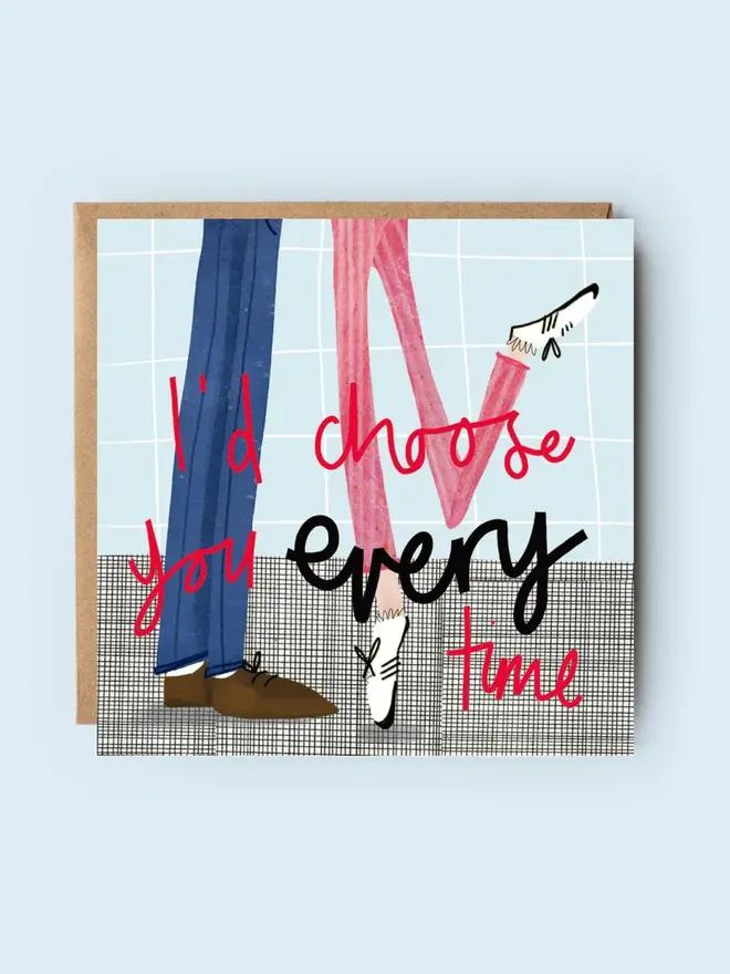 'i'd choose you every time' illustrated card. card photographed against plain blue backdrop. 